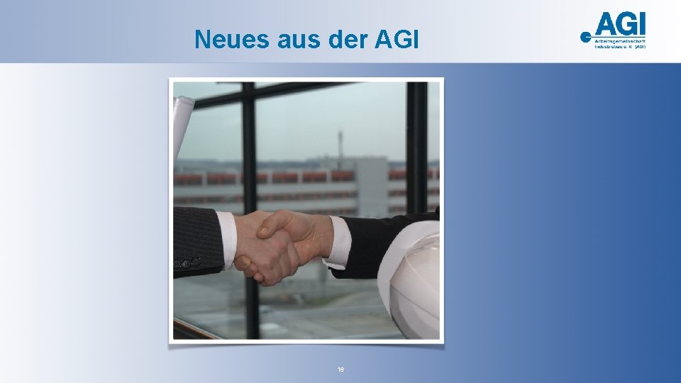 Neues aus der AGI 16 