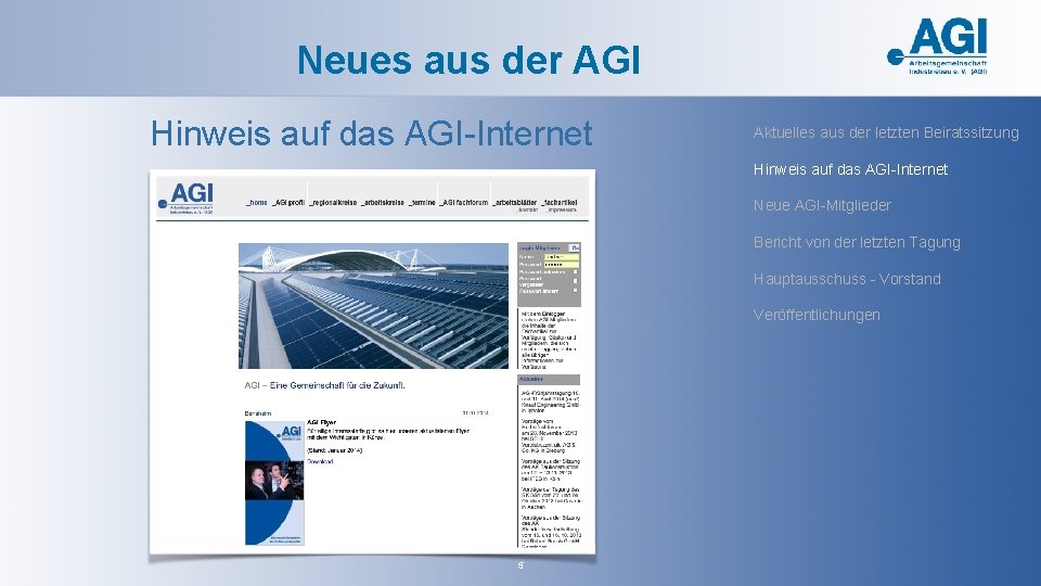 Neues aus der AGI Hinweis auf das AGI-Internet Aktuelles aus der letzten Beiratssitzung Hinweis