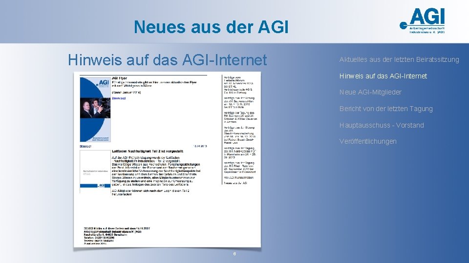 Neues aus der AGI Hinweis auf das AGI-Internet Aktuelles aus der letzten Beiratssitzung Hinweis