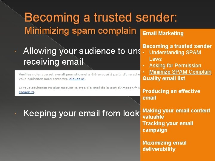 Becoming a trusted sender: Minimizing spam complain Email Marketing Becoming a trusted sender •