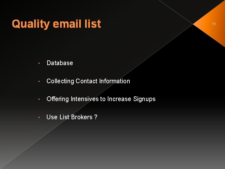 Quality email list • Database • Collecting Contact Information • Offering Intensives to Increase