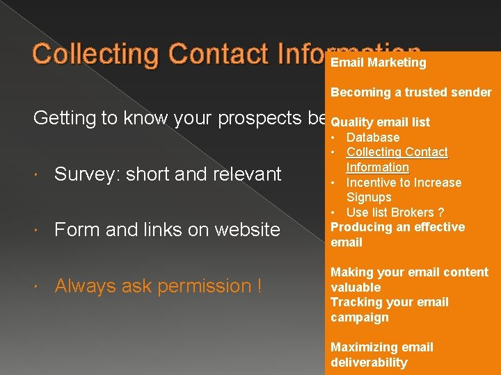 Collecting Contact Information Email Marketing Becoming a trusted sender Getting to know your prospects