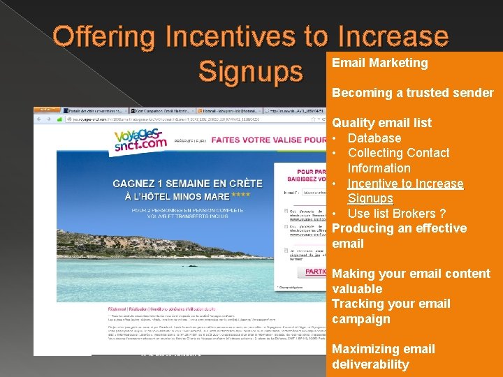 Offering Incentives to Increase Email Marketing Signups Becoming a trusted sender Incentives can increase: