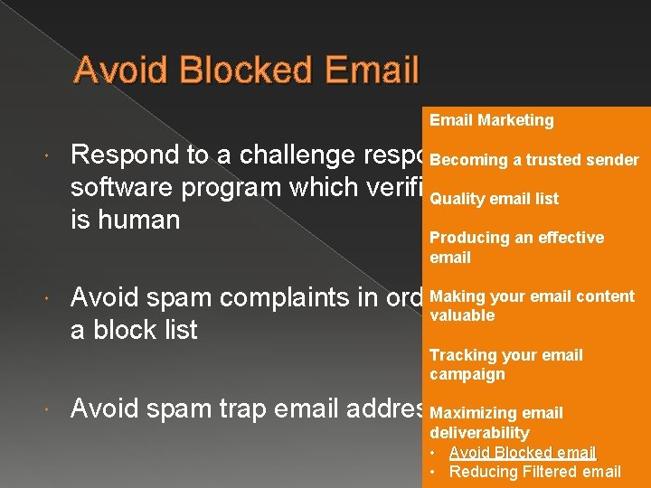 Avoid Blocked Email Marketing Respond to a challenge response system: Becoming a trusted sender