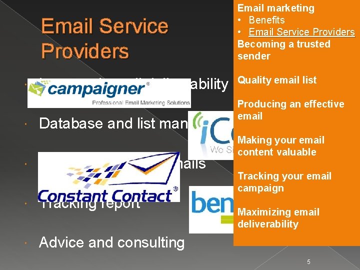 Email Service Providers Improved email deliverability Email marketing • Benefits • Email Service Providers