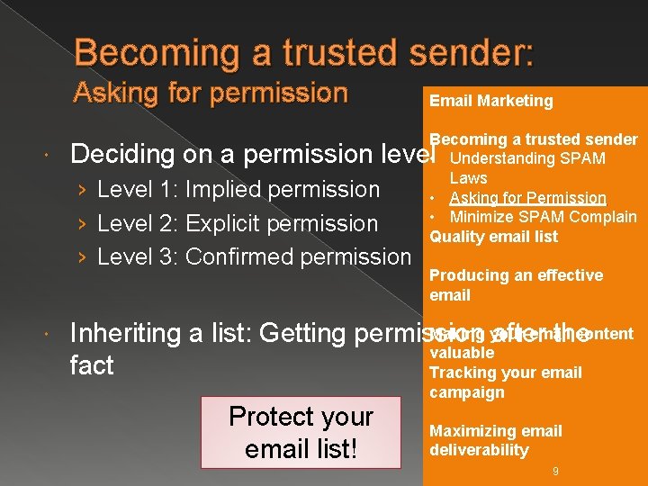 Becoming a trusted sender: Asking for permission Becoming a trusted sender • Understanding SPAM