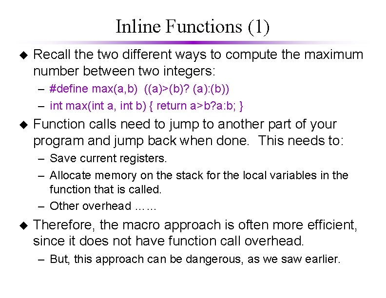 Inline Functions (1) u Recall the two different ways to compute the maximum number