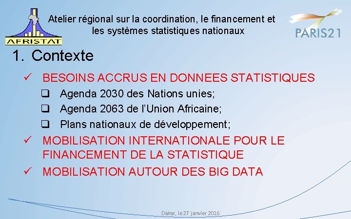 Atelier régional sur la coordination, le financement et les systèmes statistiques nationaux 1. Contexte