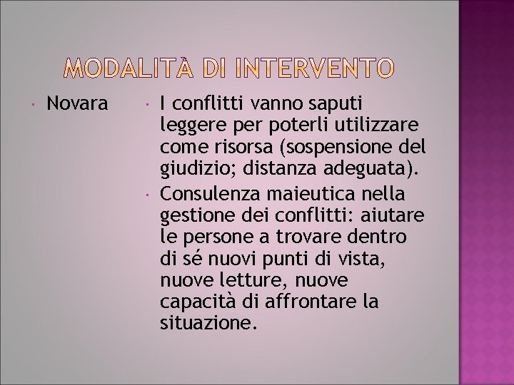  Novara I conflitti vanno saputi leggere per poterli utilizzare come risorsa (sospensione del