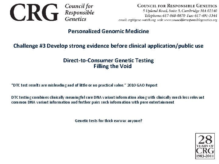 Personalized Genomic Medicine Challenge #3 Develop strong evidence before clinical application/public use Direct-to-Consumer Genetic