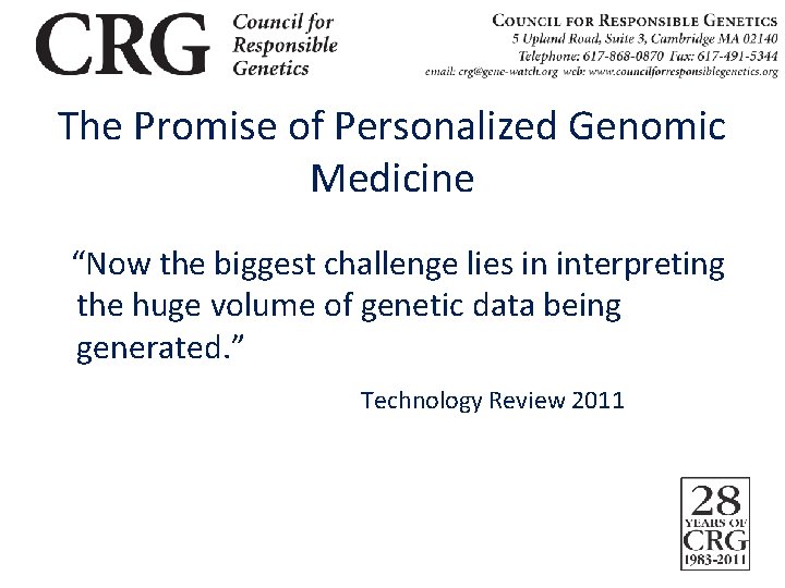 The Promise of Personalized Genomic Medicine “Now the biggest challenge lies in interpreting the