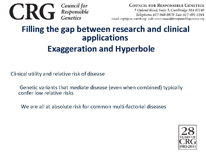 Filling the gap between research and clinical applications Exaggeration and Hyperbole Clinical utility and