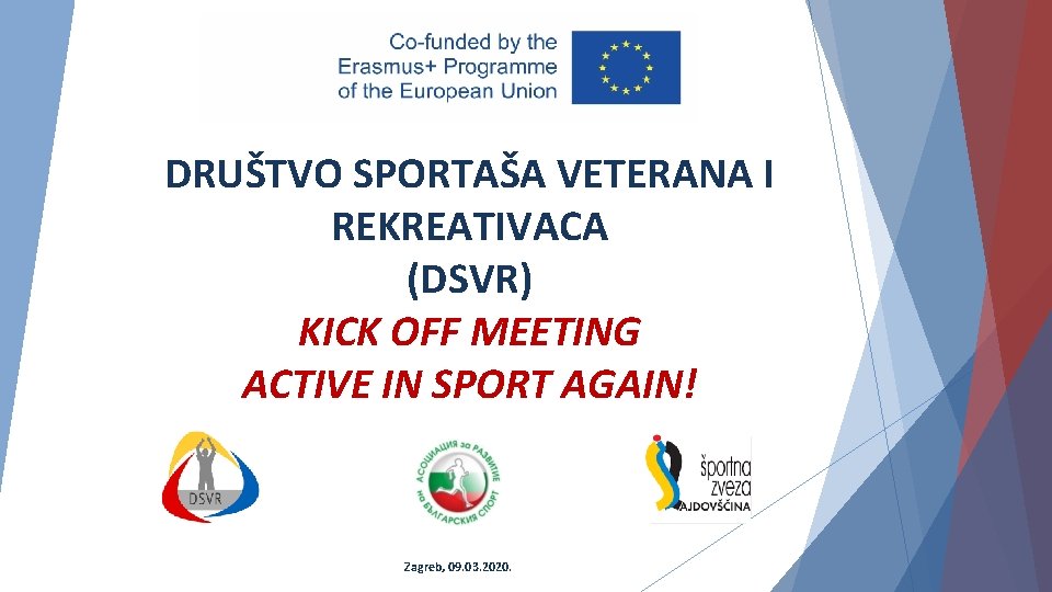 DRUŠTVO SPORTAŠA VETERANA I REKREATIVACA (DSVR) KICK OFF MEETING ACTIVE IN SPORT AGAIN! Zagreb,