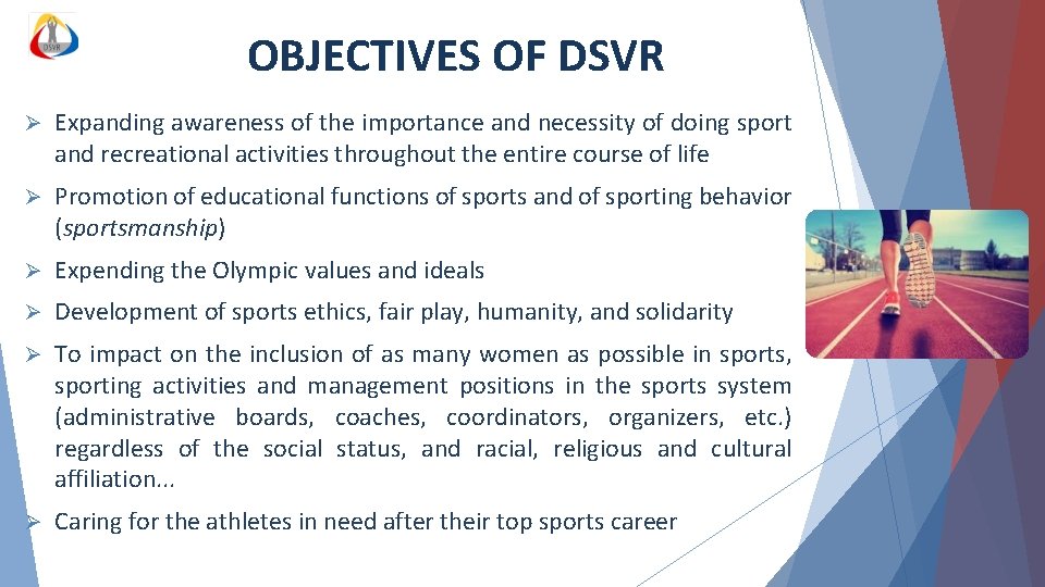 OBJECTIVES OF DSVR Ø Expanding awareness of the importance and necessity of doing sport