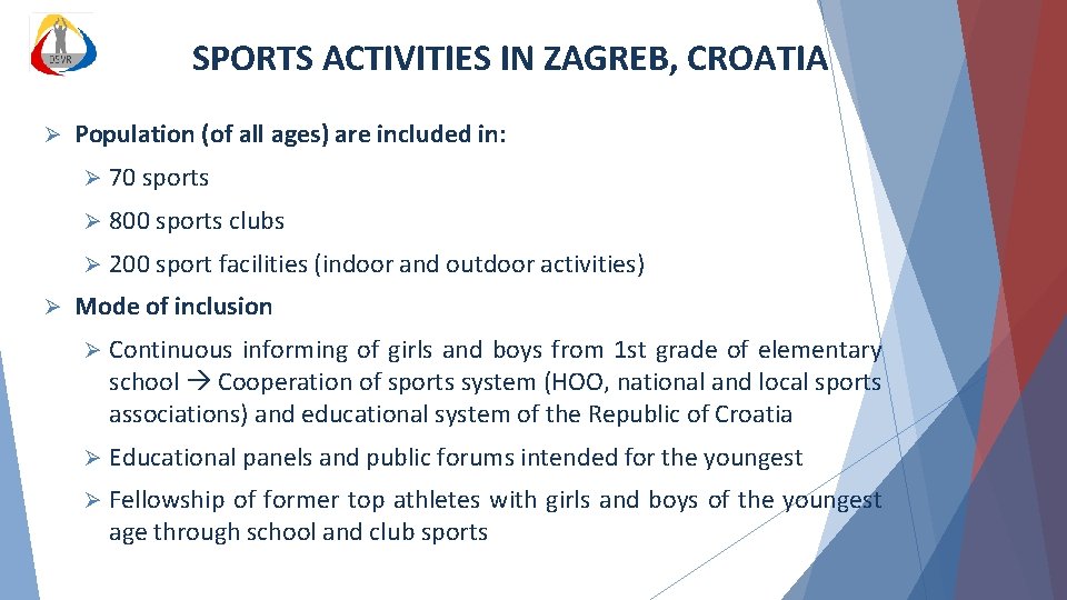 SPORTS ACTIVITIES IN ZAGREB, CROATIA Ø Ø Population (of all ages) are included in: