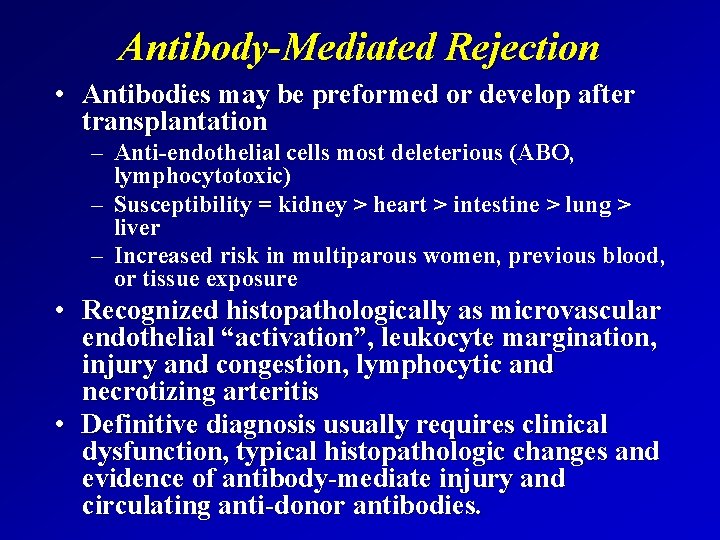 Antibody-Mediated Rejection • Antibodies may be preformed or develop after transplantation – Anti-endothelial cells