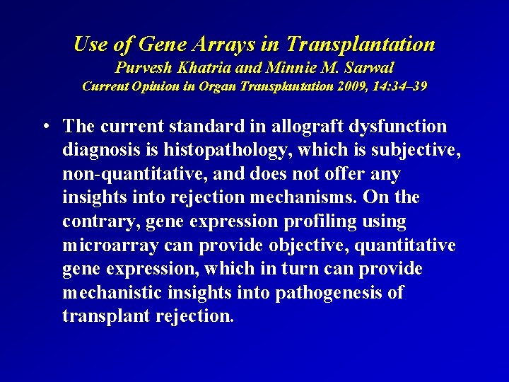 Use of Gene Arrays in Transplantation Purvesh Khatria and Minnie M. Sarwal Current Opinion