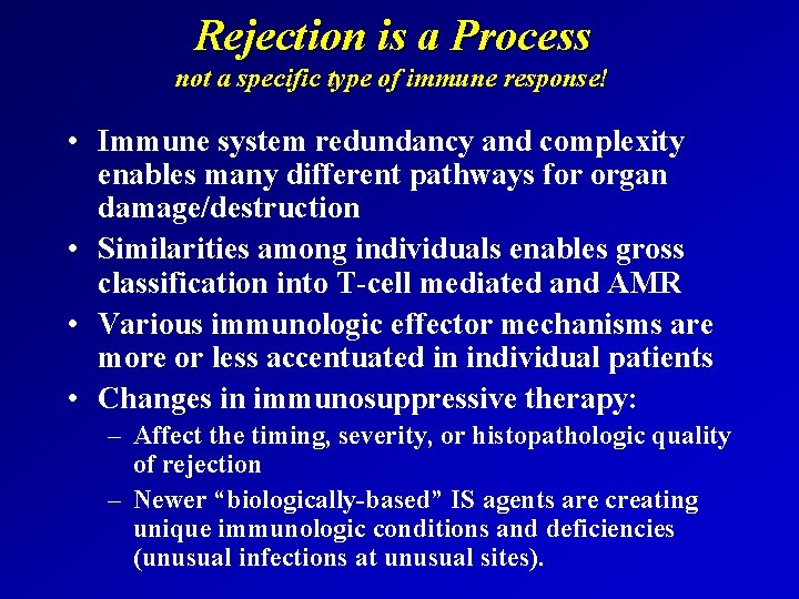 Rejection is a Process not a specific type of immune response! • Immune system