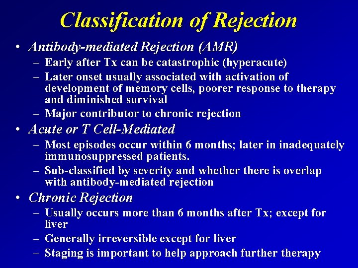 Classification of Rejection • Antibody-mediated Rejection (AMR) – Early after Tx can be catastrophic