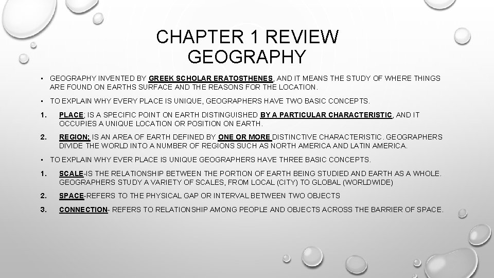 CHAPTER 1 REVIEW GEOGRAPHY • GEOGRAPHY INVENTED BY GREEK SCHOLAR ERATOSTHENES, AND IT MEANS