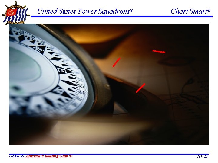 United States Power Squadrons® USPS ® America's Boating Club ® Chart Smart® 18 /