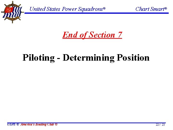 United States Power Squadrons® Chart Smart® End of Section 7 Piloting - Determining Position