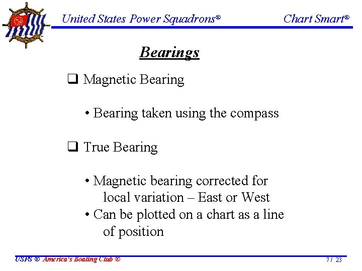 United States Power Squadrons® Chart Smart® Bearings q Magnetic Bearing • Bearing taken using