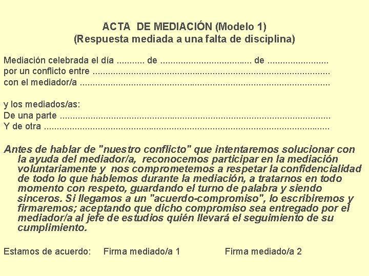 ACTA DE MEDIACIÓN (Modelo 1) (Respuesta mediada a una falta de disciplina) Mediación celebrada