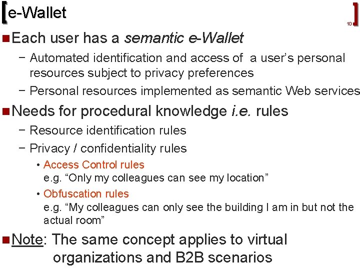 e-Wallet n Each 10 user has a semantic e-Wallet − Automated identification and access