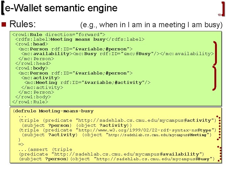 e-Wallet semantic engine n Rules: 18 (e. g. , when in I am in
