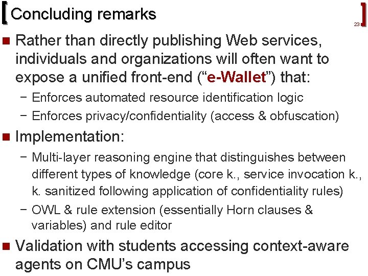 Concluding remarks n 23 Rather than directly publishing Web services, individuals and organizations will