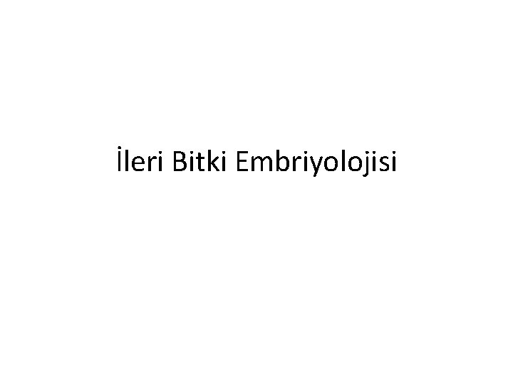 İleri Bitki Embriyolojisi 
