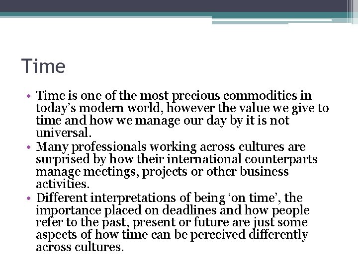 Time • Time is one of the most precious commodities in today’s modern world,