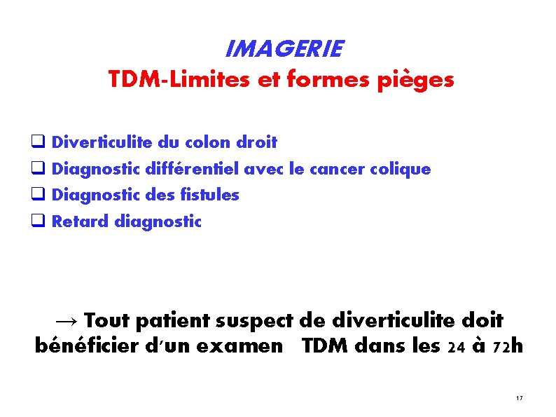 IMAGERIE TDM-Limites et formes pièges Diverticulite du colon droit Diagnostic différentiel avec le cancer