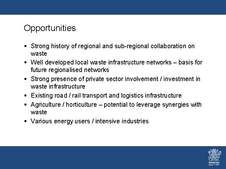 Opportunities § Strong history of regional and sub-regional collaboration on waste § Well developed Opportunities § Strong history of regional and sub-regional collaboration on waste § Well developed