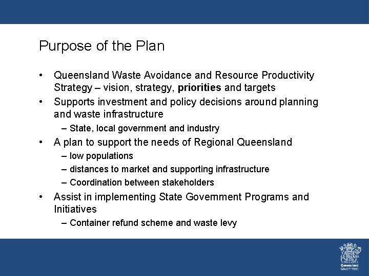 Purpose of the Plan • • Queensland Waste Avoidance and Resource Productivity Strategy – Purpose of the Plan • • Queensland Waste Avoidance and Resource Productivity Strategy –