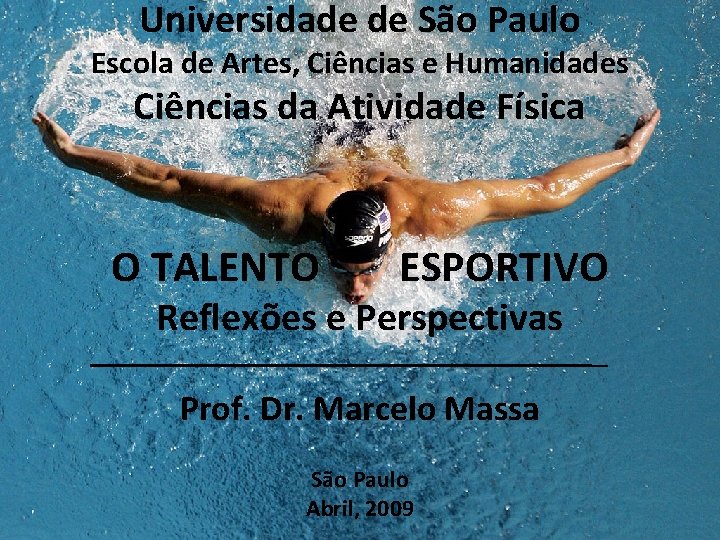 Universidade de São Paulo Escola de Artes, Ciências e Humanidades Ciências da Atividade Física