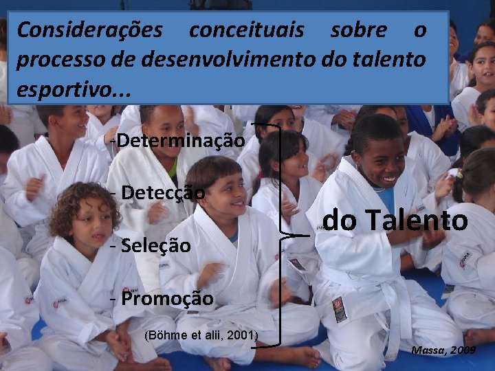 Considerações conceituais sobre o processo de desenvolvimento do talento esportivo. . . -Determinação -