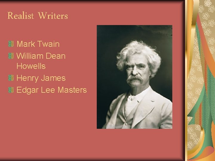 Realist Writers Mark Twain William Dean Howells Henry James Edgar Lee Masters 