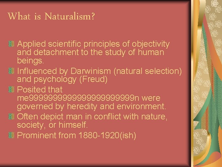 What is Naturalism? Applied scientific principles of objectivity and detachment to the study of