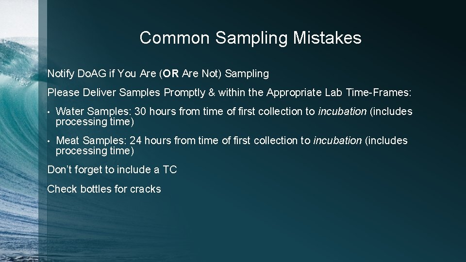 Common Sampling Mistakes Notify Do. AG if You Are (OR Are Not) Sampling Please