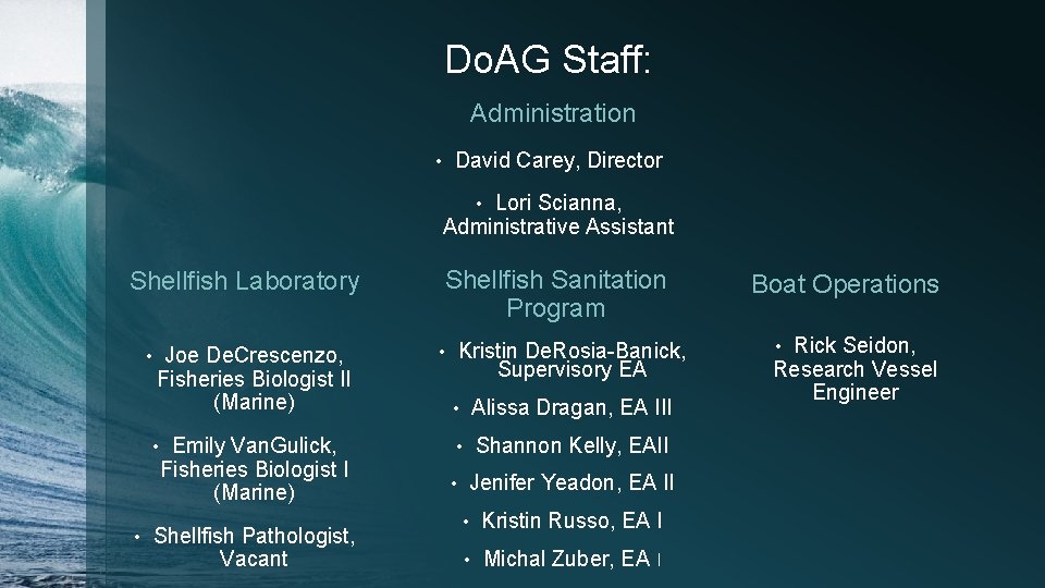 Do. AG Staff: Administration David Carey, Director • Lori Scianna, Administrative Assistant • Shellfish