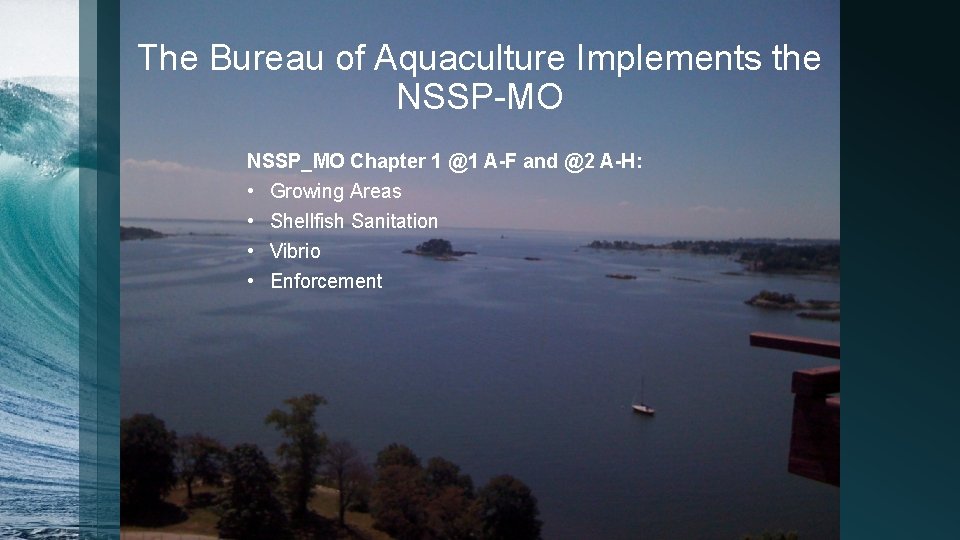 The Bureau of Aquaculture Implements the NSSP-MO NSSP_MO Chapter 1 @1 A-F and @2