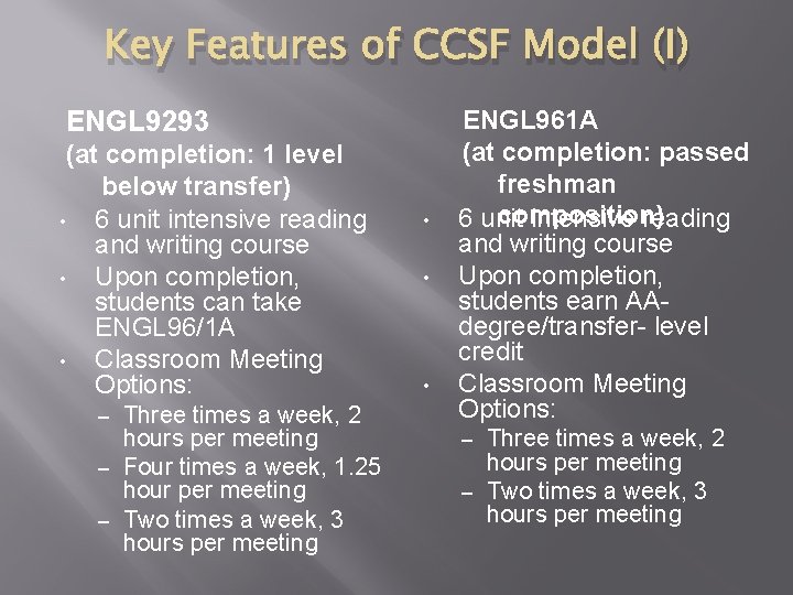 Key Features of CCSF Model (I) ENGL 9293 (at completion: 1 level below transfer)
