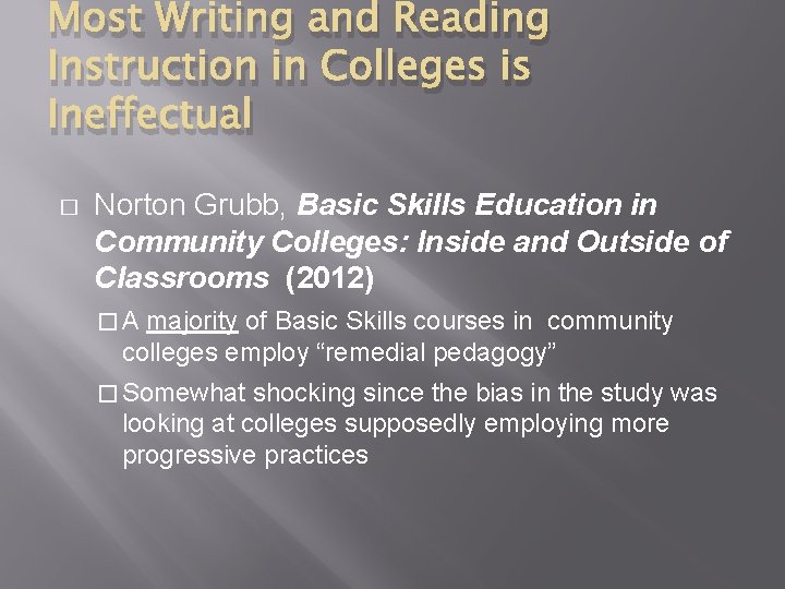 Most Writing and Reading Instruction in Colleges is Ineffectual � Norton Grubb, Basic Skills