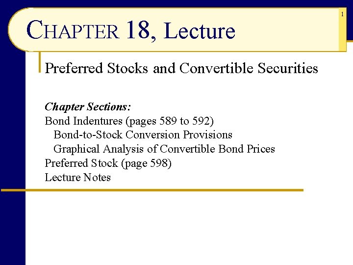 CHAPTER 18, Lecture Preferred Stocks and Convertible Securities Chapter Sections: Bond Indentures (pages 589