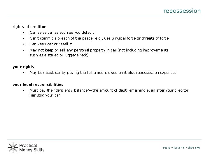 repossession rights of creditor • Can seize car as soon as you default •