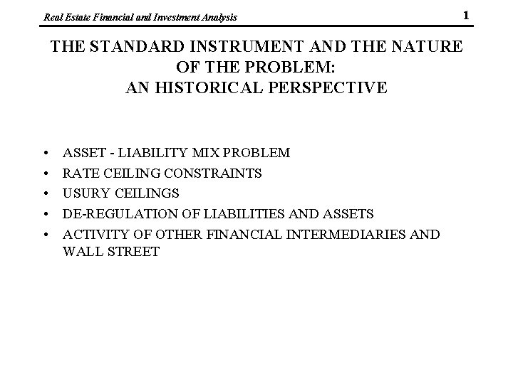 Real Estate Financial and Investment Analysis 1 THE STANDARD INSTRUMENT AND THE NATURE OF