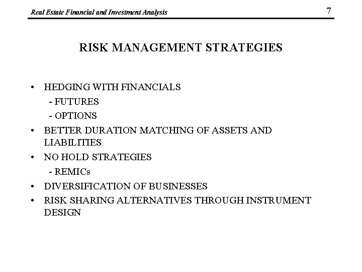 Real Estate Financial and Investment Analysis RISK MANAGEMENT STRATEGIES • HEDGING WITH FINANCIALS -