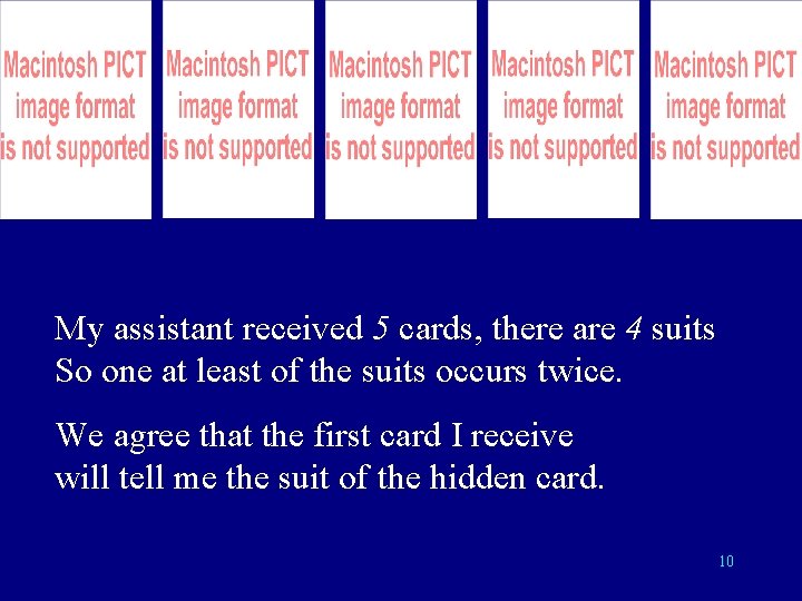 My assistant received 5 cards, there are 4 suits So one at least of